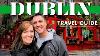Dublin Ireland Your Complete Travel Guide 2024 Costs