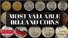Most Valuable Ireland Coins That Could Earn You Thousands