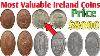 Old Ireland Coins Value And Price Most Valuable Ireland Republic Coins Value Rare Ireland Coins