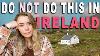 Things You Should Not Do While Visiting Ireland